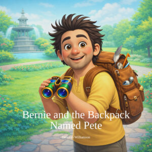 Bernie and the Backpack Named Pete